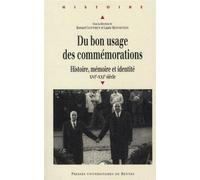 Du bon usage des commemorations Histoire, mémoire et identité, XVIème-XXème siècles - Pur - Presses Universitaires Rennes - broché - Etude
