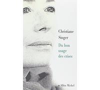 Du bon usage des crises – Les Éditions Albin Michel
