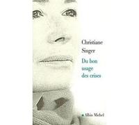 Du bon usage des crises Christiane Singer (Auteur)