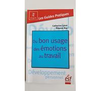 Du bon usage des emotions au travail