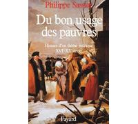 Du bon usage des pauvres: Histoire d'un thème politique (XVIe-XXe siècle)