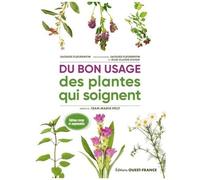 Du Bon Usage Des Plantes Qui Soignent