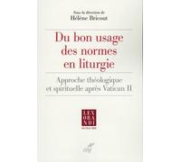 Du Bon Usage Des Règles Liturgiques - Approche Théologique Et Spirituelle Après Vatican Ii
