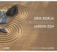 Du bon usage du jardin zen - Erik Borja - Eugen Ulmer Eds - broché - Guide