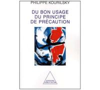 Philippe Kourilsky – Du bon usage du principe de précaution – Réflexions et modes d'action