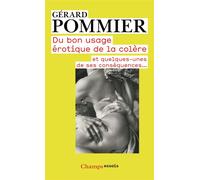 Du bon usage érotique de la colère Et quelques-unes de ses conséquences... - Gérard Pommier - Flammarion - broché - Essai