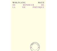 Du bonheur de la vie poétique: En pensant à André du Bouchet, Yves Bonnefoy et Philippe Jaccottet