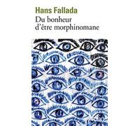 Hans Fallada – Du bonheur d'être morphinomane – Roman – Poche – Gallimard