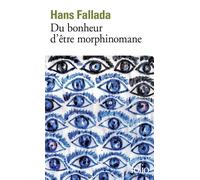 Hans Fallada – Du bonheur d'être morphinomane – Roman – Poche – Gallimard