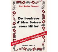 Du bonheur d'être Suisse sous Hitler