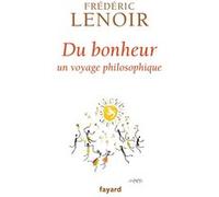 Du bonheur Frédéric Lenoir (Auteur)