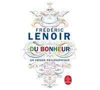 Du Bonheur - Un Voyage Philosophique