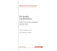 Du boudoir à la Révolution Laclos & _Les Liaisons dangereuses_ dans leur siècle - Biancamaria Fontana - Agone - broché - Essai