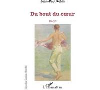 Du bout du coeur Récit - Jean-Paul Robin - L'harmattan - broché - Récit