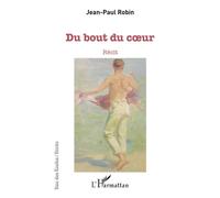 Du bout du coeur Récit - Jean-Paul Robin - L'harmattan - broché - Récit