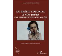 Du Brésil colonial à nos jours Une histoire d'enfances volées - Edison Ferreira De Macedo - L'harmattan - broché - Etude