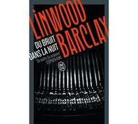 Du bruit dans la nuit Linwood Barclay (Auteur), Renaud Morin (Traduction)