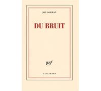 Du bruit - Joy Sorman - Gallimard - broché - Essai