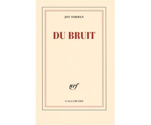 Du bruit - Joy Sorman - Gallimard - broché - Essai