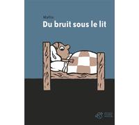 Du bruit sous le lit - Mathis - Thierry Magnier Eds - relié - Album jeunesse dès 3 ans