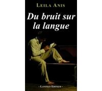 Du bruit sur la langue - Leïla Anis - Lansman Eds - broché - Théâtre