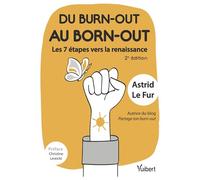 Du burn-out au born-out : les 7 étapes vers la renaissance