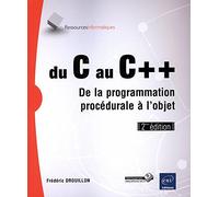Du C au C++ - De la programmation procédurale à l'objet (2ième édition)