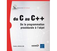 Du C au C++ de la programmation procédurale à l'objet 2ième édition - Frédéric Drouillon - Eni Editions - broché - Manuel