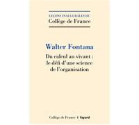 Du calcul au vivant : le defi d'une science de l'organisation - Walter Fontana - Collège de france - broché - Essai