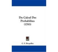 Du Calcul Des Probabilites (1783) Bicquilley, C. F. (Auteur)