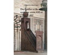 Du Califat et de son système entre 632 et 662