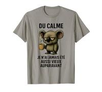 du Calme Je n'ai jamais été Aussi Vieux auparavant T-Shirt