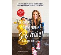 Du calme, mon amie ! Sois vraie ! - Elimine ces fausses croyances qui t'empêchent d'être toi-même: Élimine ces fausses croyances qui t'empêchent d'être toi-même