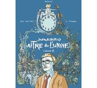 DU CANARD Juanalberto - maître de l'univers tome 6