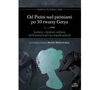 Du Cantique des Cantiques à 50 visages de gris - Les femmes et le discours amoureux de l'Antiquité à nos jours - Frauen und Liebesdiskurs von der Antike bis zur Gegenwart (Literaturwissenschaft auf Po