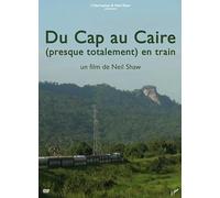 DU CAP AU CAIRE (PRESQUE TOTALEMENT) EN TRAIN