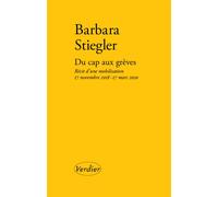 Du cap aux grèves Récit d'une mobilisation : 17 novembre 2018 - 17 mars 2020 - Barbara Stiegler - Verdier - broché - Récit