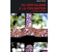 Du capitalisme a la civilisation Samir Amin (Auteur)