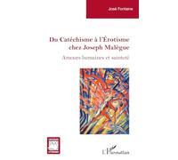 Du Catéchisme à l’Érotisme chez Joseph Malègue Amours humaines et sainteté - José Fontaine - L'harmattan - broché - Essai
