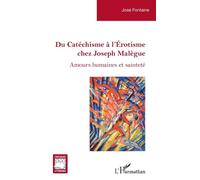 Du Catéchisme à l’Érotisme chez Joseph Malègue Amours humaines et sainteté - José Fontaine - L'harmattan - broché - Essai