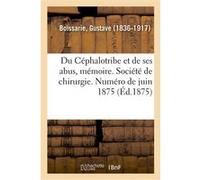 Du Céphalotribe et de ses abus, mémoire Gustave Boissarie (Auteur)