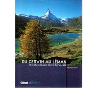 Du Cervin au Léman: Les plus beaux tours du Valais