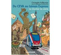 Du ceva au leman express - le chantier du siecle Le chantier du siecle - C. vuilleumier - Slatkine - broché - Essai
