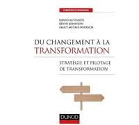 Du Changement À La Transformation - Stratégie Et Pilotage De Transformation