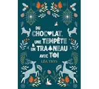 Du chocolat, une tempête et un traîneau avec toi - Lea Trys - Bookelis - broché - Roman