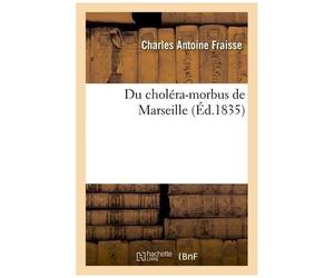 Du Choléra-Morbus De Marseille