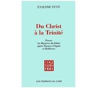 Du Christ À La Trinité - Penser Les Mystères Du Christ Après Thomas D'aquin Et Balthasar