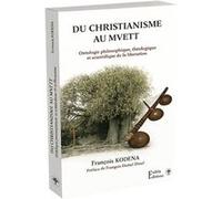 Du christianisme au mvett François KODENAFrançois KODENA (Auteur)