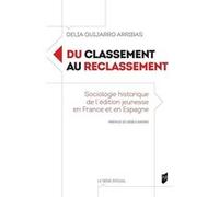 Du Classement Au Reclassement - Sociologie Historique De L'édition Jeunesse En France Et En Espagne