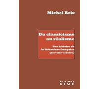 Du classicisme au réalisme: Une histoire de la littérature française (XVIIe-XXIe siècles)